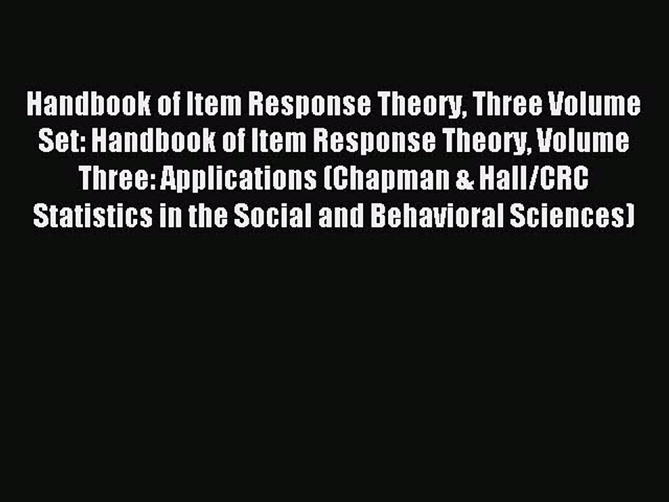 Read Handbook of Item Response Theory Three Volume Set: Handbook of Item Response Theory Volume