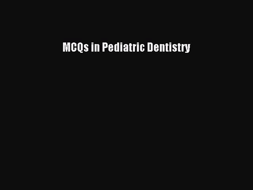 Download MCQs in Pediatric Dentistry Free Books