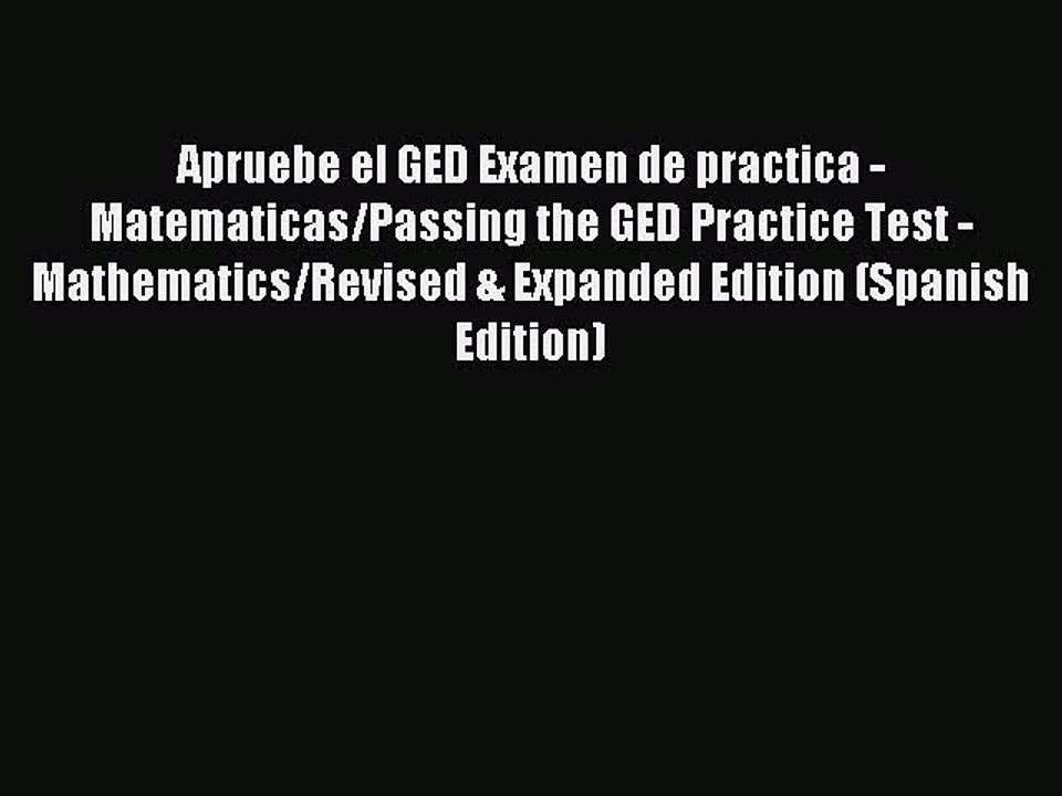Read Apruebe el GED Examen de practica - Matematicas/Passing the GED Practice Test - Mathematics/Revised
