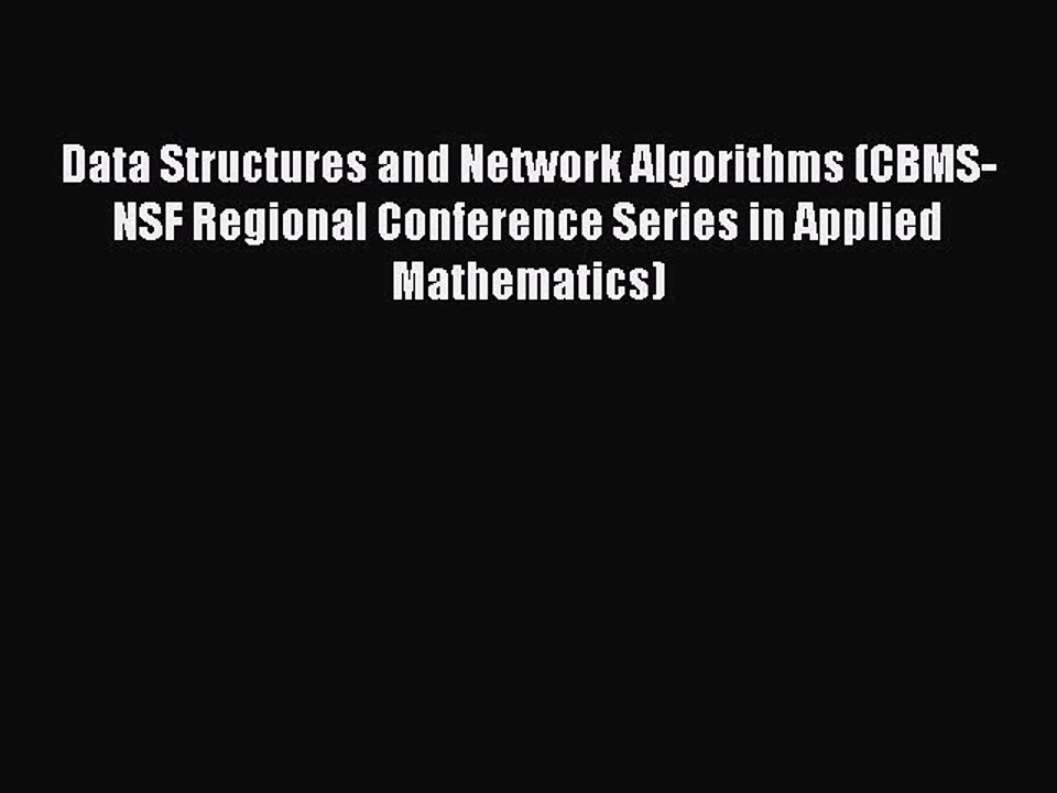 Read Data Structures and Network Algorithms (CBMS-NSF Regional Conference Series in Applied