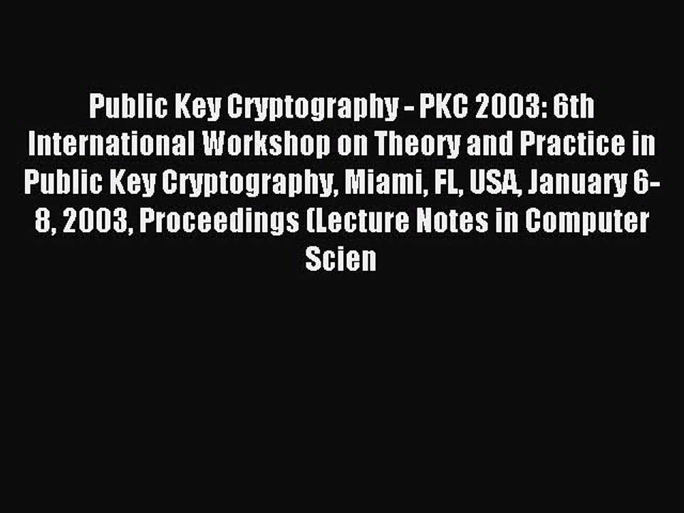Read Public Key Cryptography - PKC 2003: 6th International Workshop on Theory and Practice