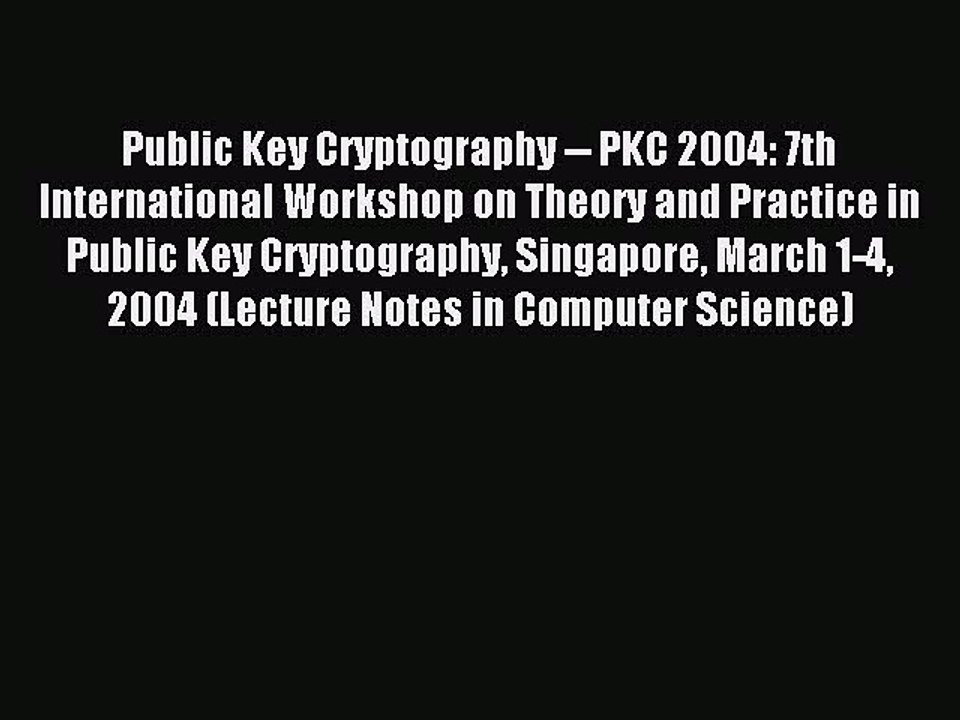 Download Public Key Cryptography -- PKC 2004: 7th International Workshop on Theory and Practice