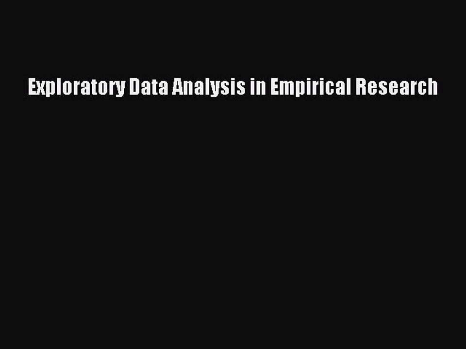 Read Exploratory Data Analysis in Empirical Research PDF Free