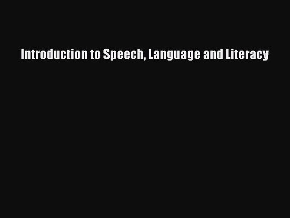Download Introduction to Speech Language and Literacy Ebook Free