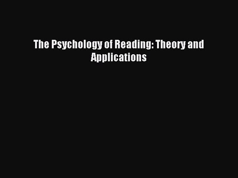 Read The Psychology of Reading: Theory and Applications Ebook Free