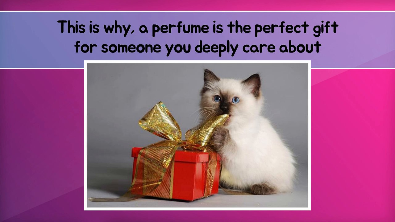 Perfumes are available for all types of budgets too!