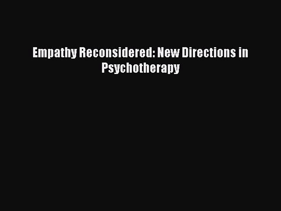 Read Empathy Reconsidered: New Directions in Psychotherapy Ebook Free