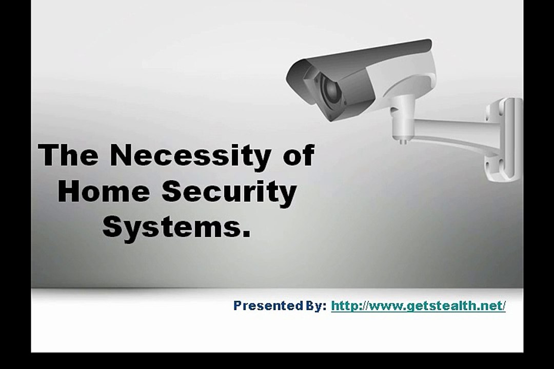 The Necessity of Home Security System.