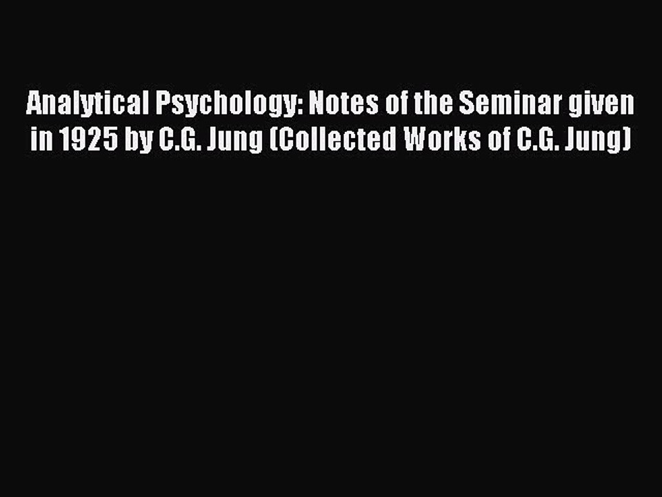 Read Analytical Psychology: Notes of the Seminar given in 1925 by C.G. Jung (Collected Works