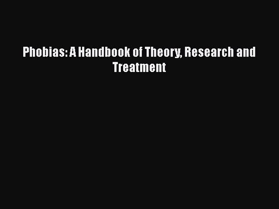 PDF Phobias: A Handbook of Theory Research and Treatment  EBook