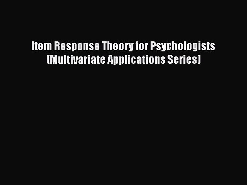 Download Item Response Theory for Psychologists (Multivariate Applications Series)  Read Online