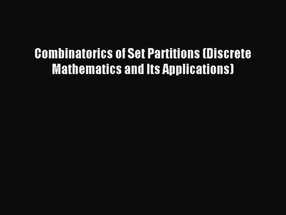 Read Combinatorics of Set Partitions (Discrete Mathematics and Its Applications) Ebook Online