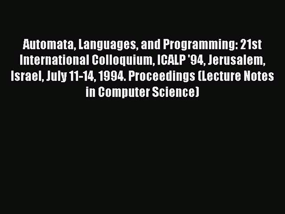 [PDF] Automata Languages and Programming: 21st International Colloquium ICALP '94 Jerusalem