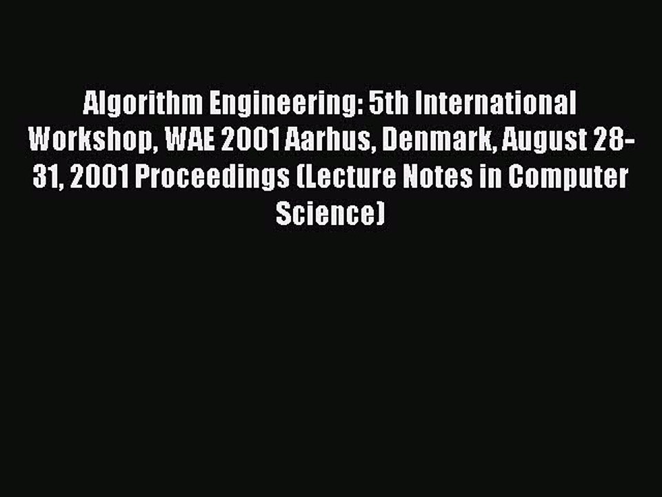 [PDF] Algorithm Engineering: 5th International Workshop WAE 2001 Aarhus Denmark August 28-31
