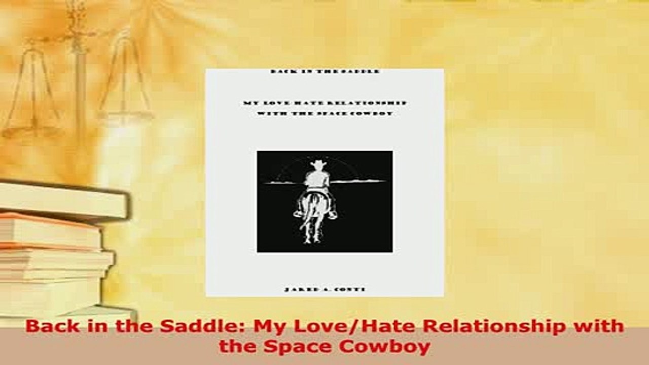 PDF  Back in the Saddle My LoveHate Relationship with the Space Cowboy  EBook