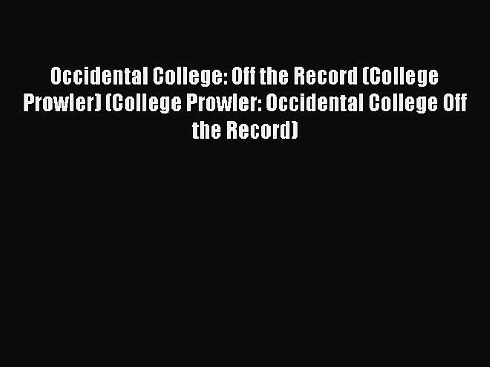 Read Occidental College: Off the Record (College Prowler) (College Prowler: Occidental College