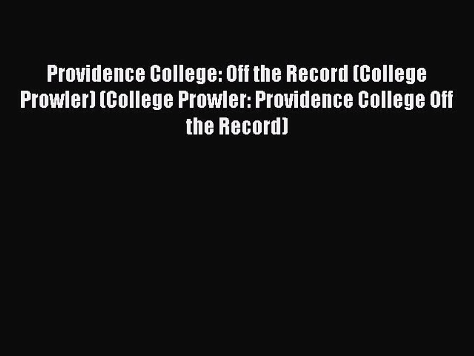 Read Providence College: Off the Record (College Prowler) (College Prowler: Providence College