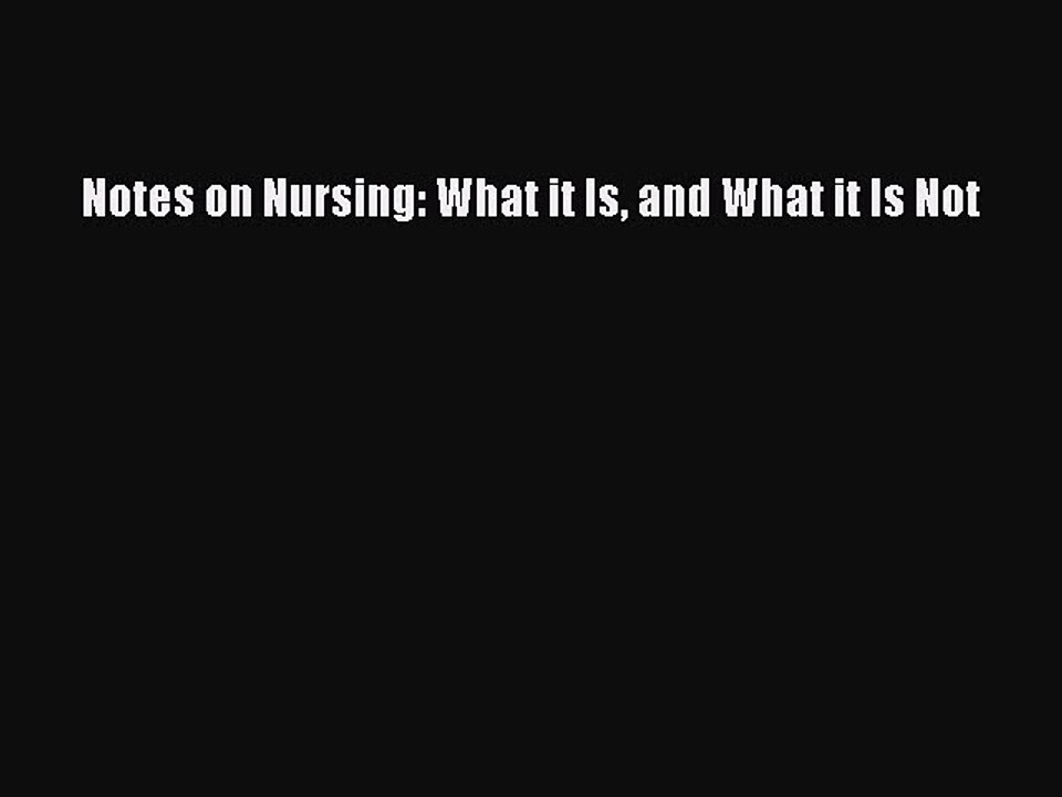 Download Notes on Nursing: What it Is and What it Is Not PDF Free