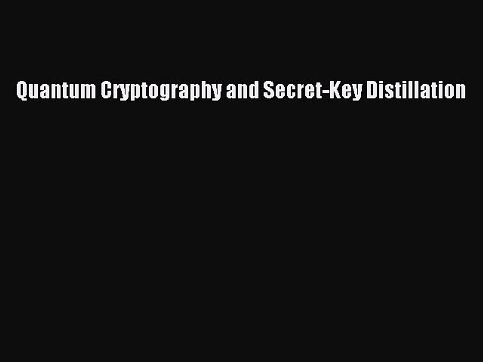 [PDF] Quantum Cryptography and Secret-Key Distillation [Download] Online