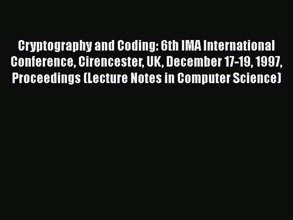 [PDF] Cryptography and Coding: 6th IMA International Conference Cirencester UK December 17-19