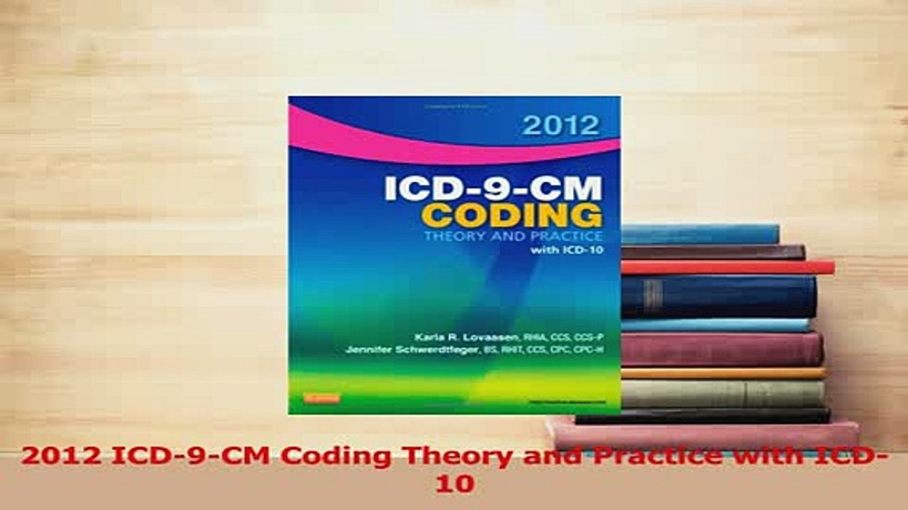 Read  2012 ICD9CM Coding Theory and Practice with ICD10 Ebook Online