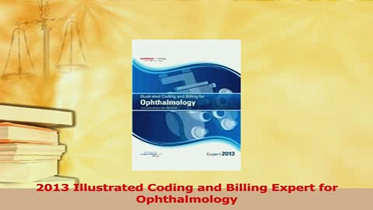 Read  2013 Illustrated Coding and Billing Expert for Ophthalmology Ebook Free