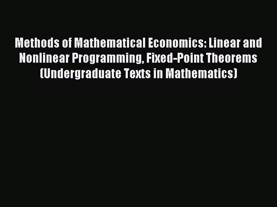 Read Methods of Mathematical Economics: Linear and Nonlinear Programming Fixed-Point Theorems