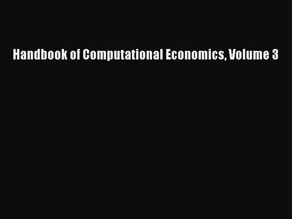 Read Handbook of Computational Economics Volume 3 Ebook Free
