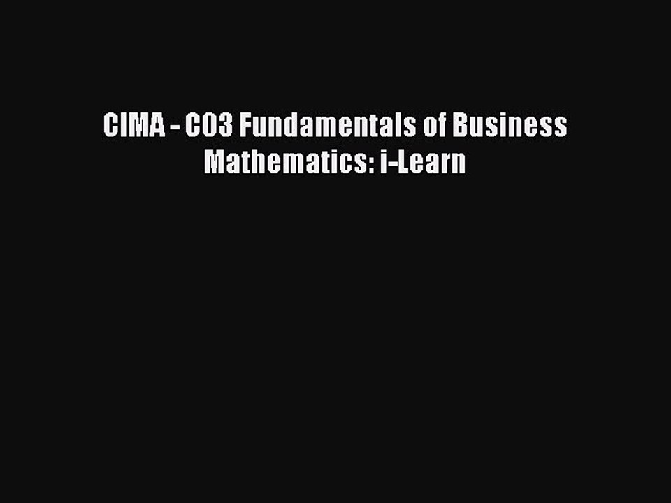 Download CIMA - C03 Fundamentals of Business Mathematics: i-Learn PDF Free