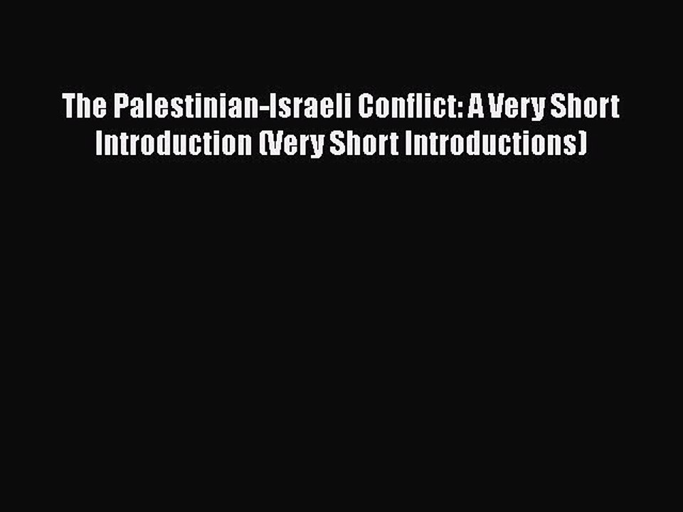 PDF The Palestinian-Israeli Conflict: A Very Short Introduction (Very Short Introductions)
