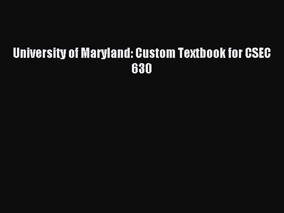 Read University of Maryland: Custom Textbook for CSEC 630 Ebook Free