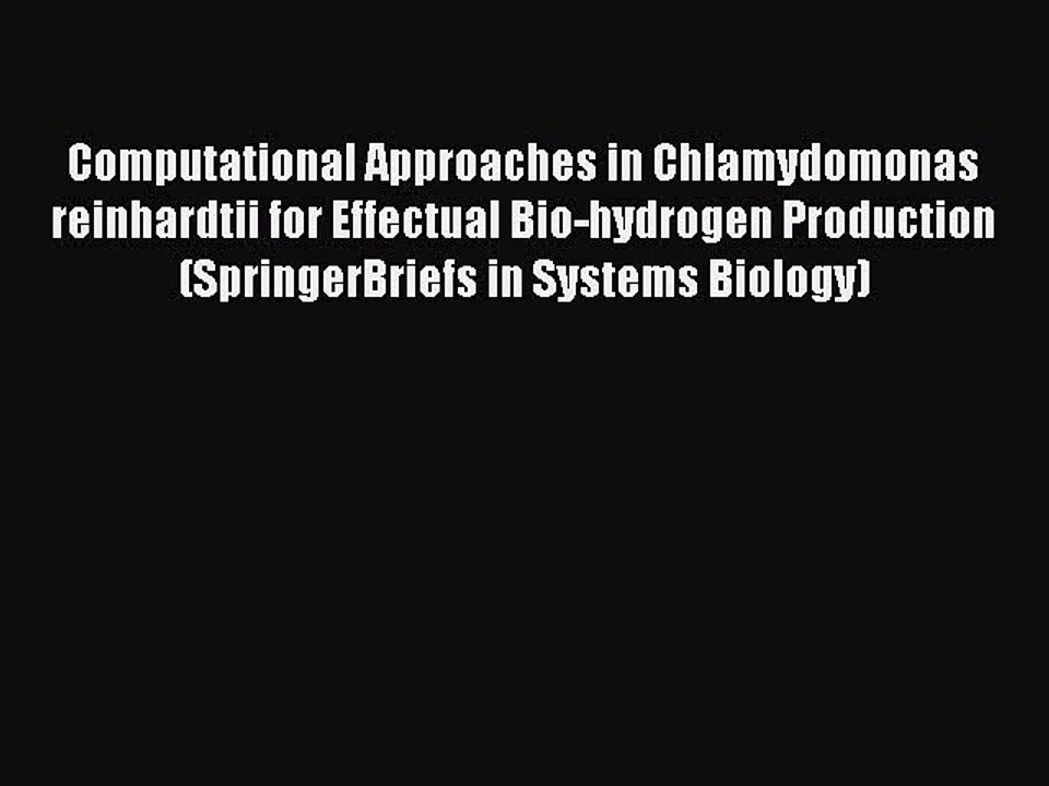 PDF Computational Approaches in Chlamydomonas reinhardtii for Effectual Bio-hydrogen Production