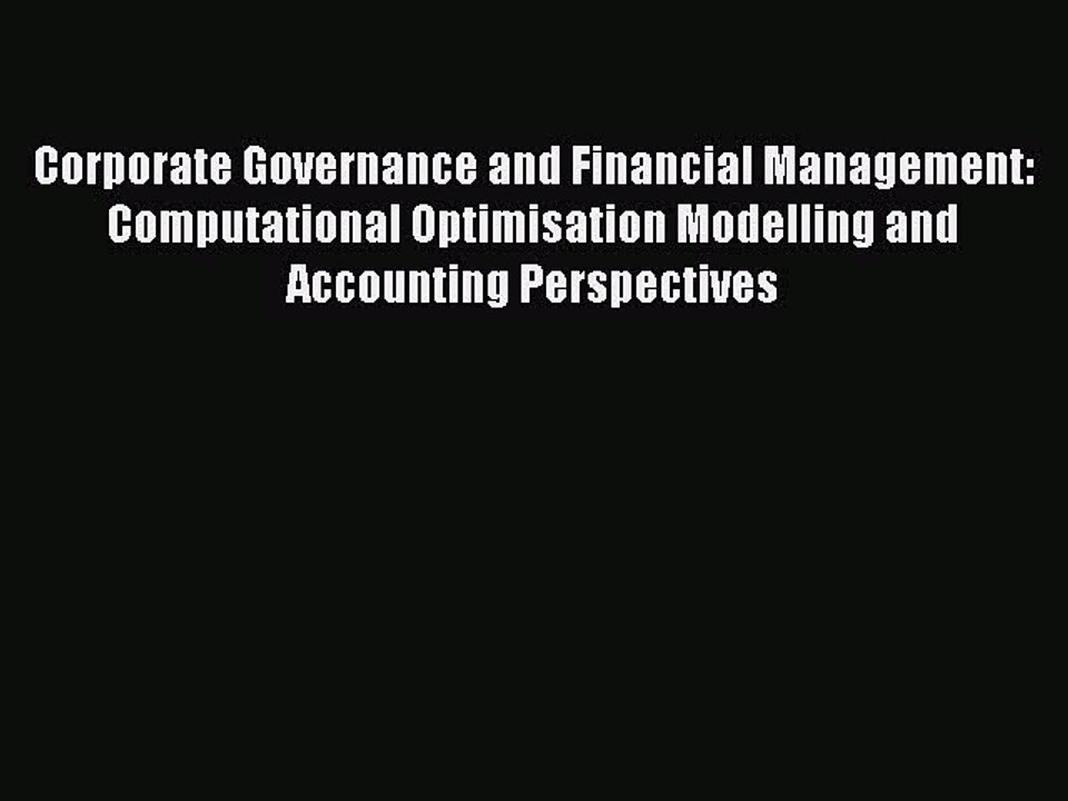 Read Corporate Governance and Financial Management: Computational Optimisation Modelling and