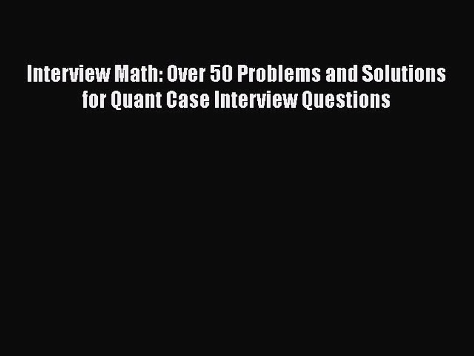 Free [PDF] Downlaod Interview Math: Over 50 Problems and Solutions  for Quant Case Interview
