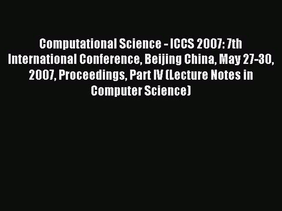 Read Computational Science - ICCS 2007: 7th International Conference Beijing China May 27-30