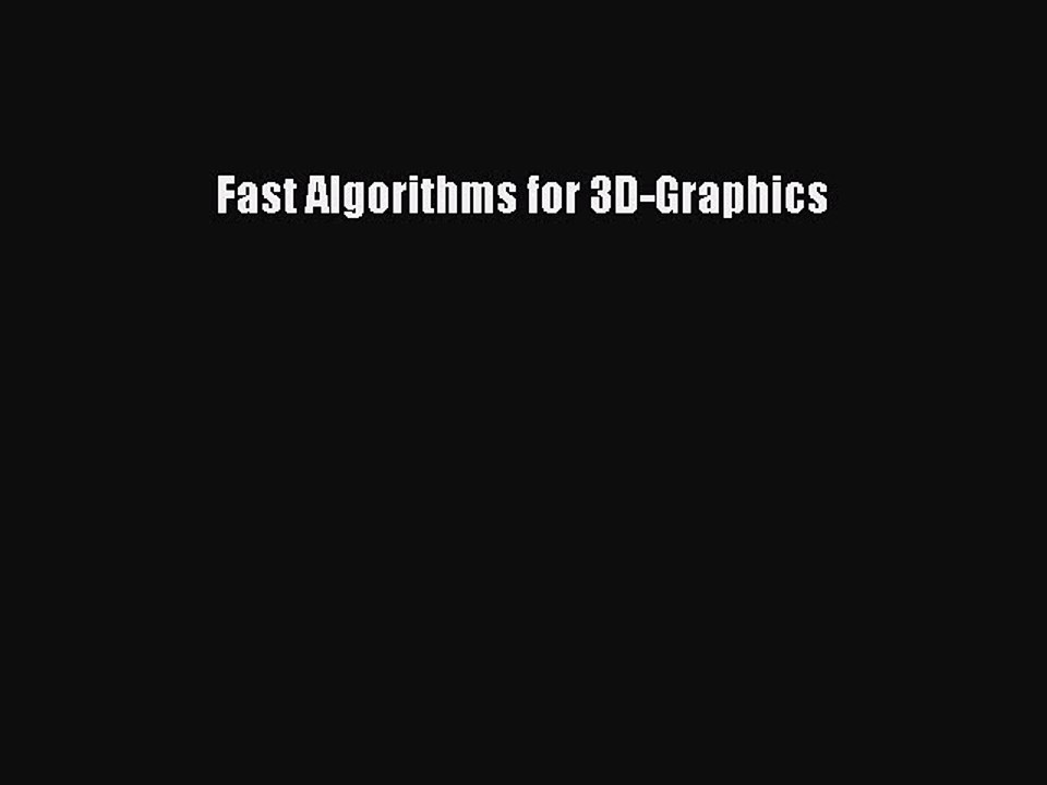 Read Fast Algorithms for 3D-Graphics PDF Free