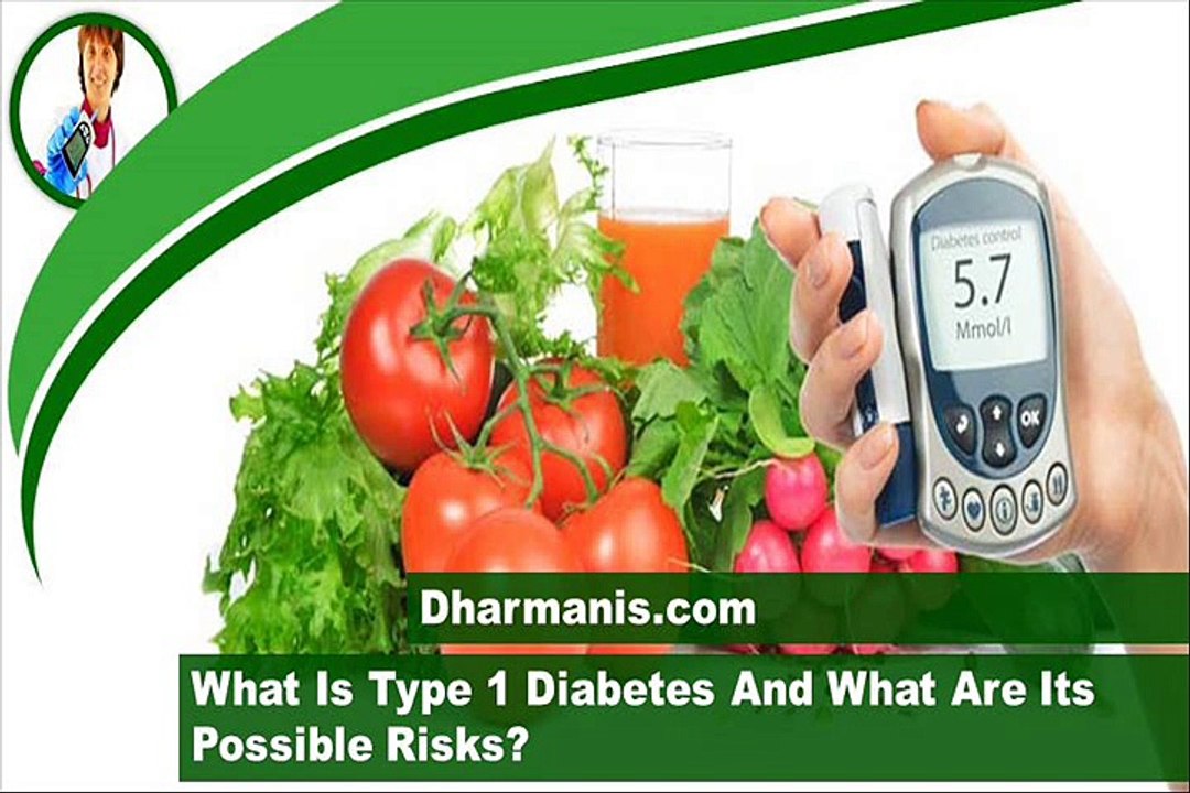 What Is Type 1 Diabetes And What Are Its Possible Risks?