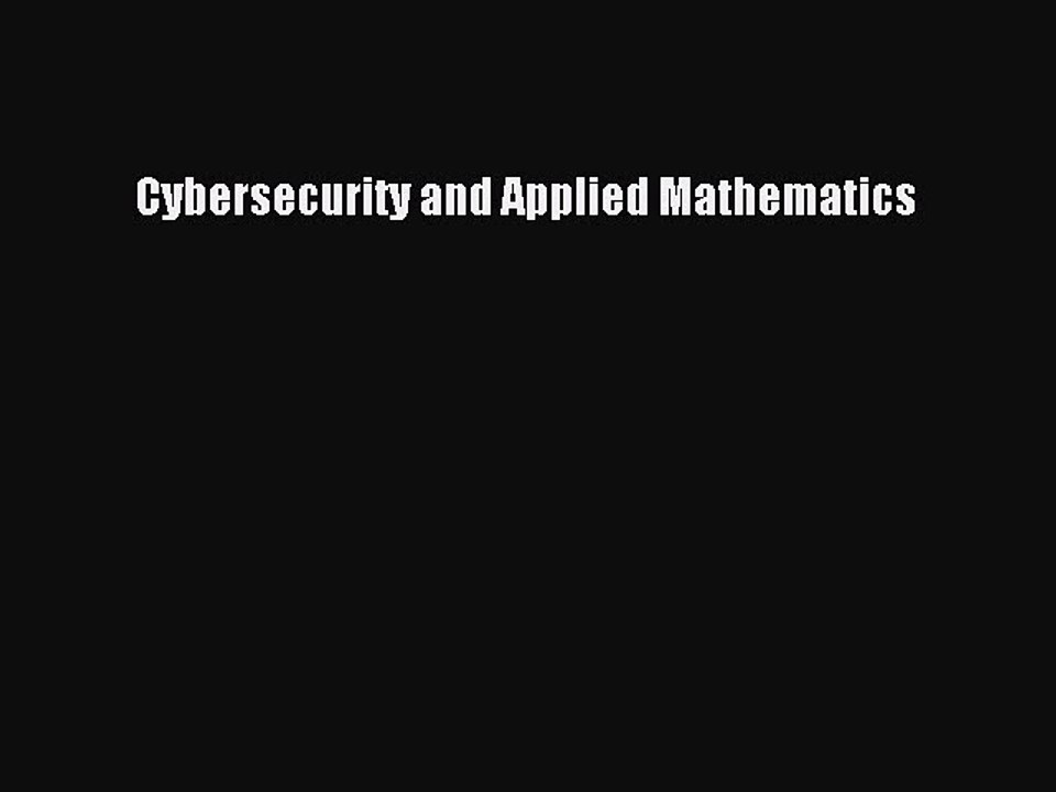 Download Cybersecurity and Applied Mathematics Ebook Free