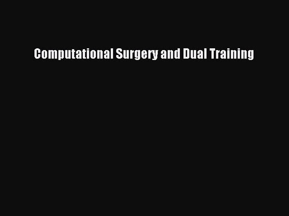 Read Computational Surgery and Dual Training Ebook Free