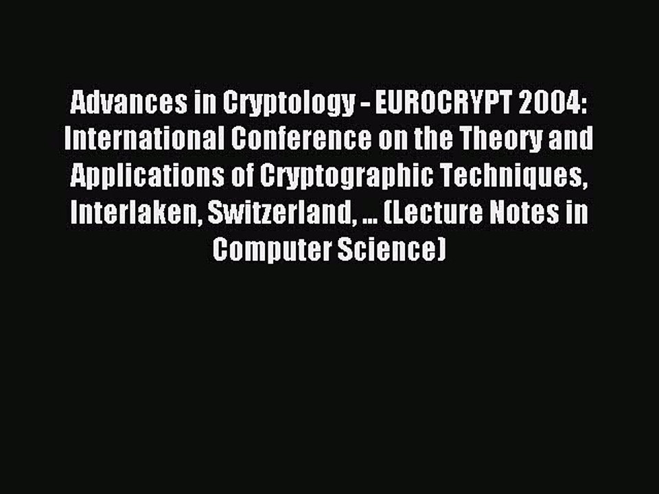 Read Advances in Cryptology - EUROCRYPT 2004: International Conference on the Theory and Applications