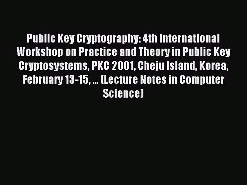 Read Public Key Cryptography: 4th International Workshop on Practice and Theory in Public Key