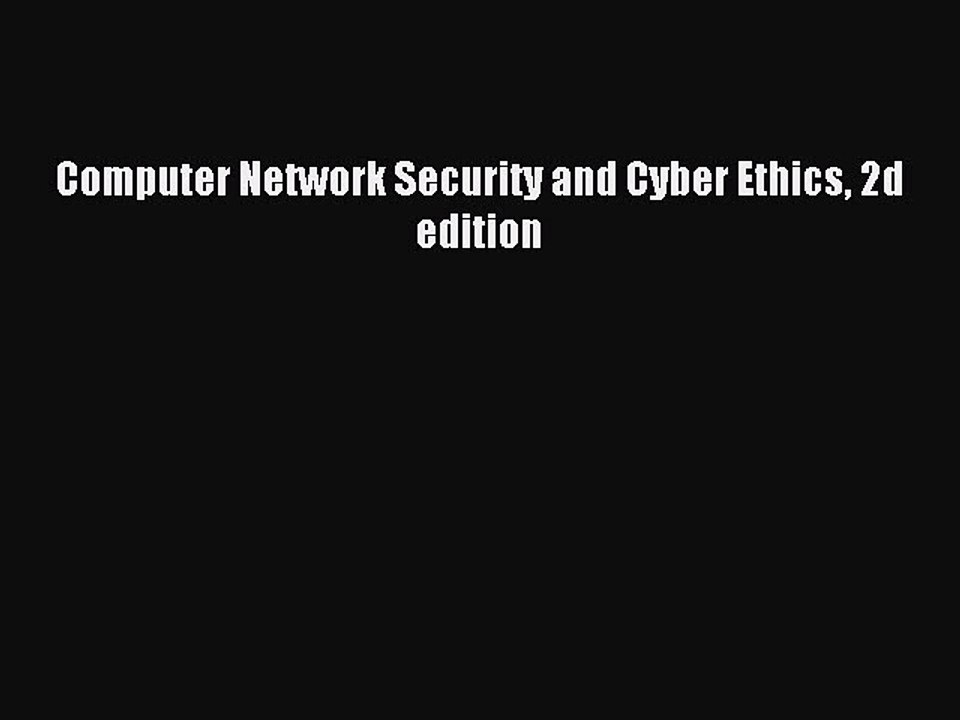 Download Computer Network Security and Cyber Ethics 2d edition PDF Online