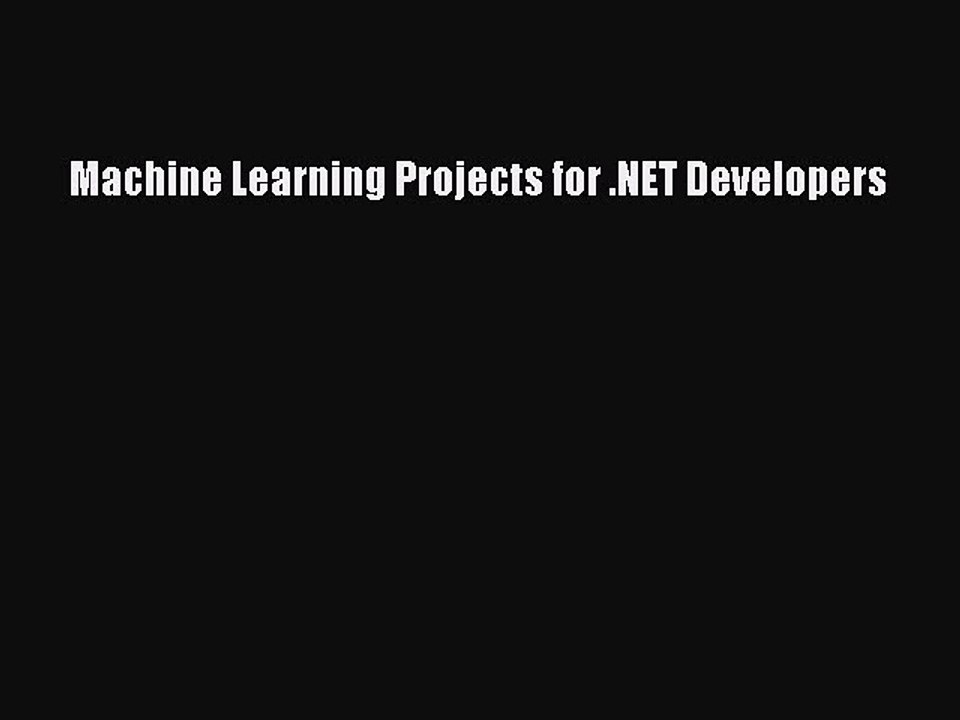Read Machine Learning Projects for .NET Developers Ebook Free