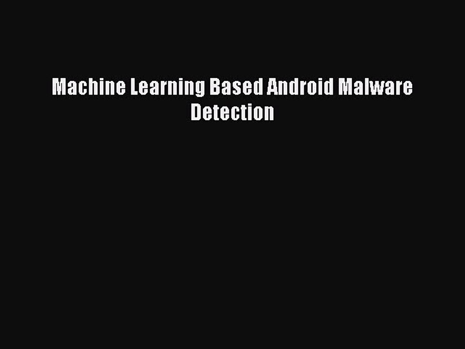 Download Machine Learning Based Android Malware Detection PDF Online