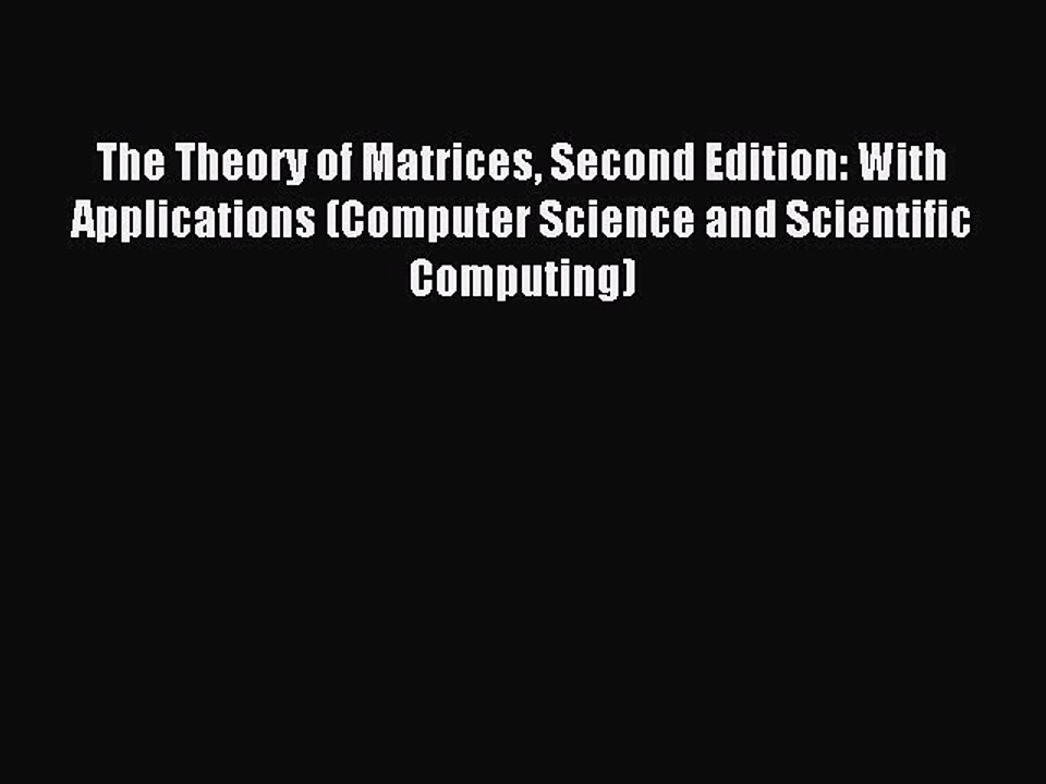 Read The Theory of Matrices Second Edition: With Applications (Computer Science and Scientific