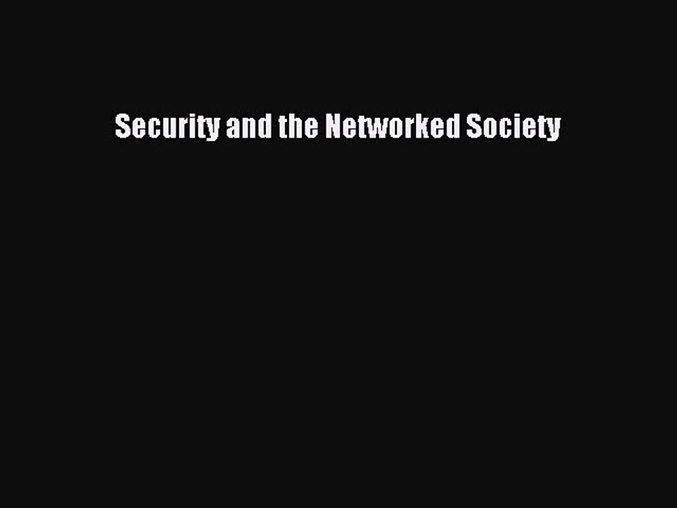 Download Security and the Networked Society PDF Online