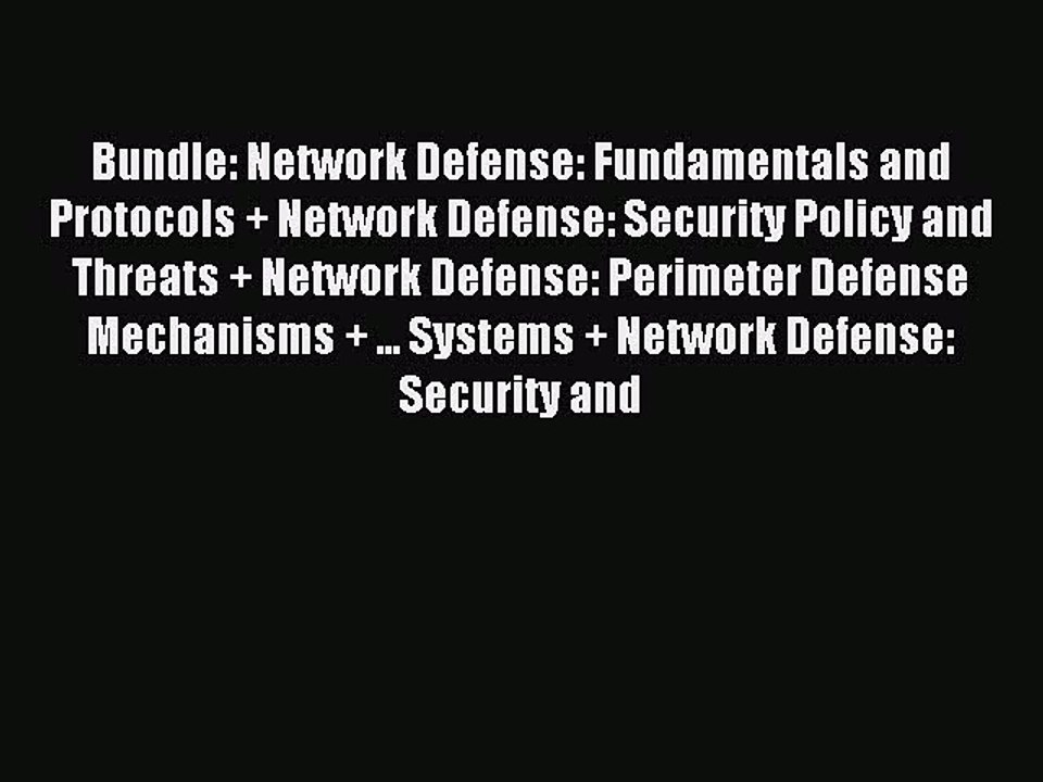 Read Bundle: Network Defense: Fundamentals and Protocols + Network Defense: Security Policy