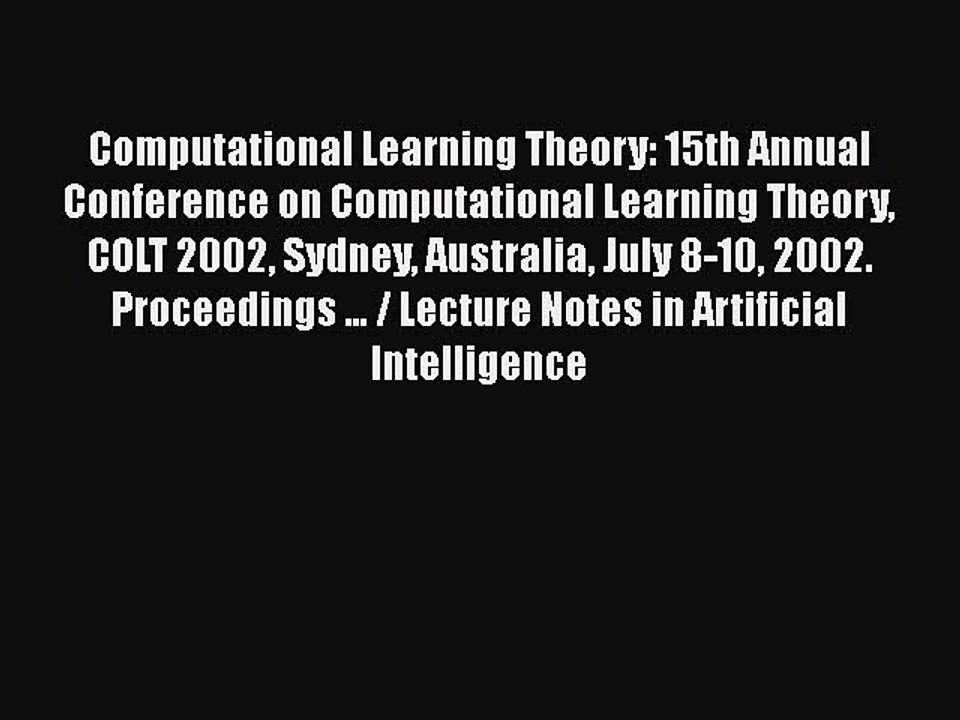 [PDF] Computational Learning Theory: 15th Annual Conference on Computational Learning Theory