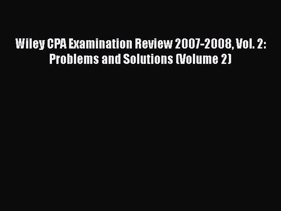 [PDF] Wiley CPA Examination Review 2007-2008 Vol. 2: Problems and Solutions (Volume 2) Read