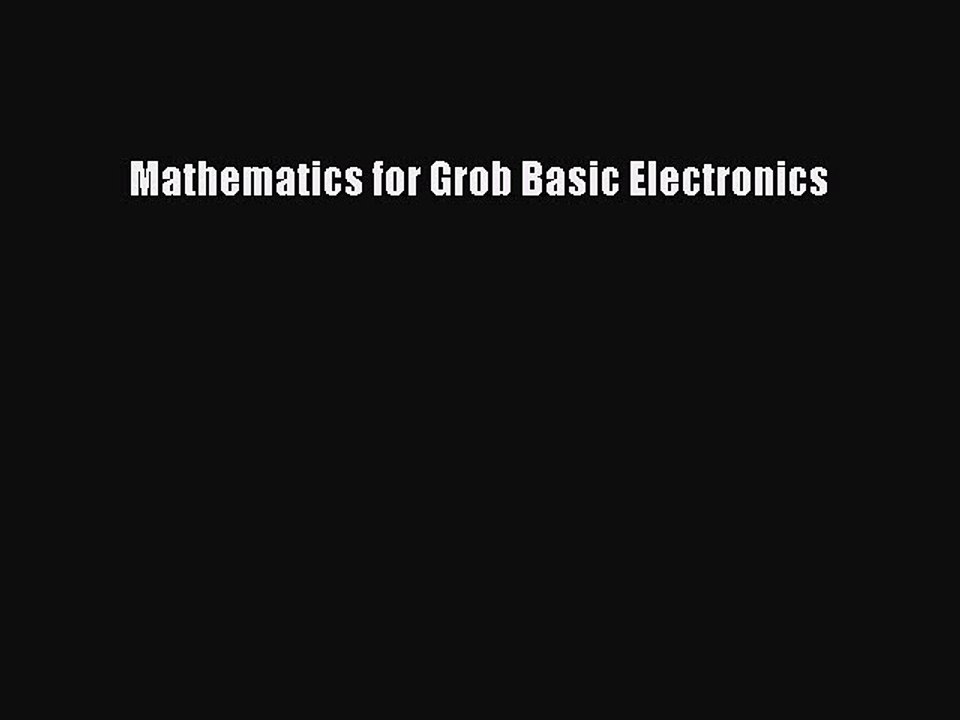 Read Mathematics for Grob Basic Electronics Ebook Free